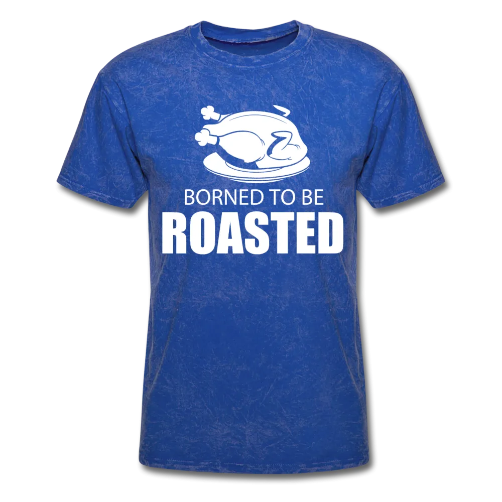 Borned To Be Roasted Men's T-Shirt