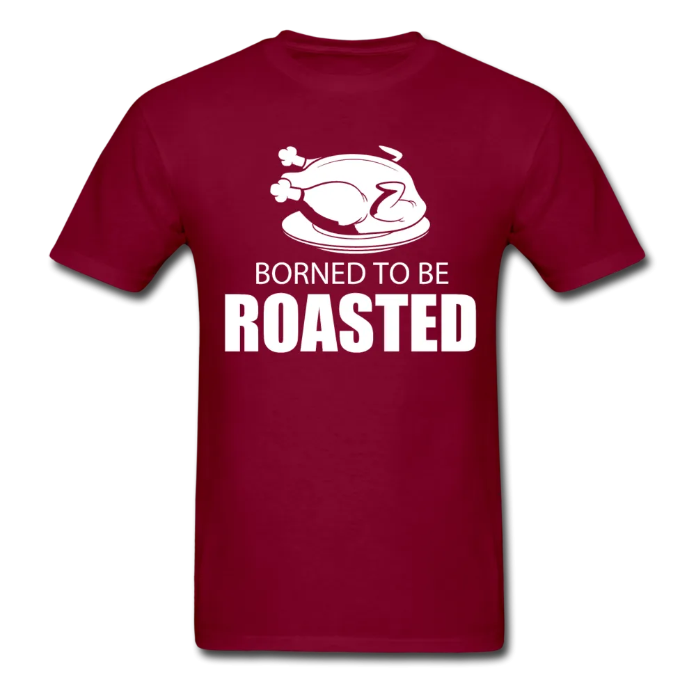 Borned To Be Roasted Men's T-Shirt