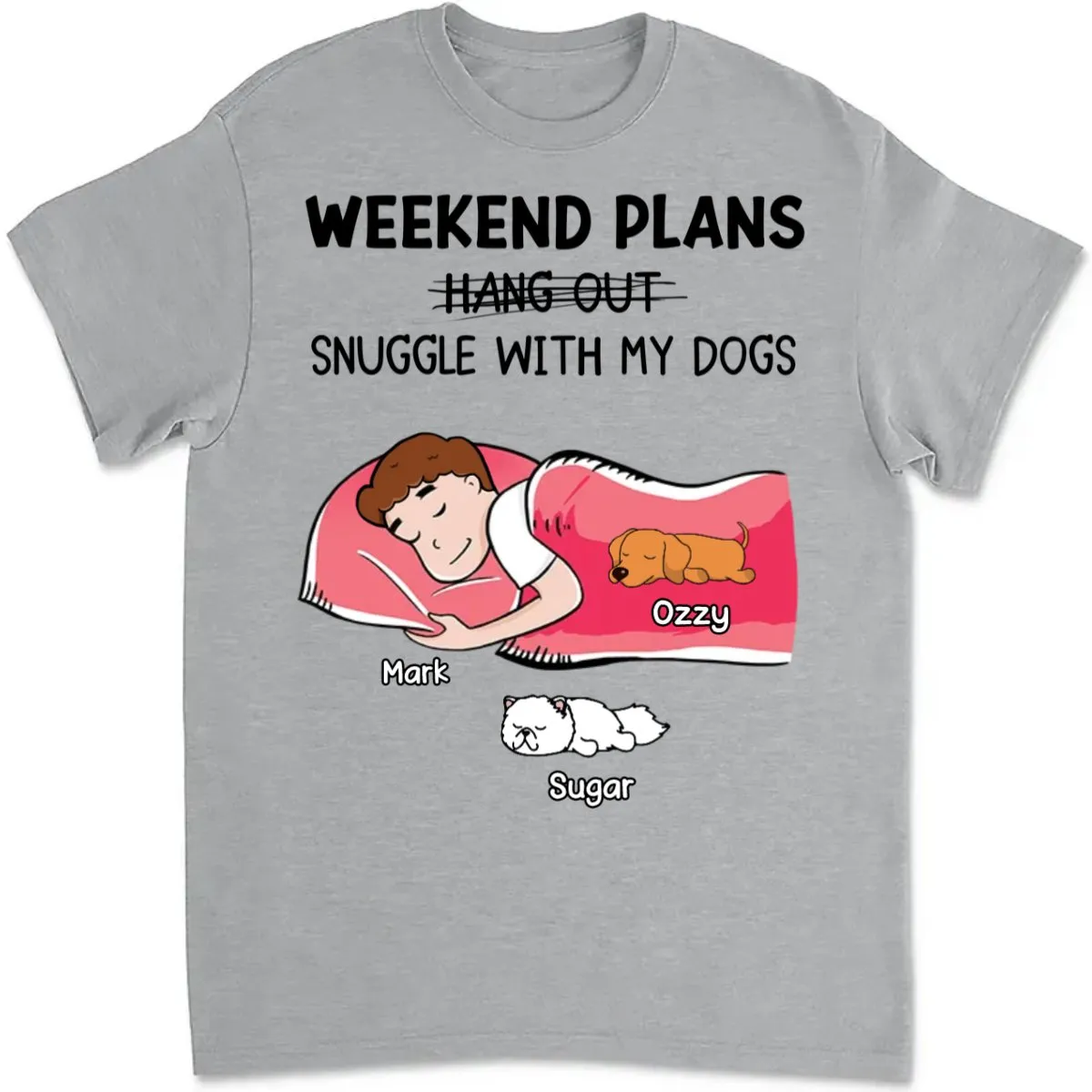 Dog / Cat Lovers - Hang Out Or Snuggle - Personalized Unisex T-Shirt